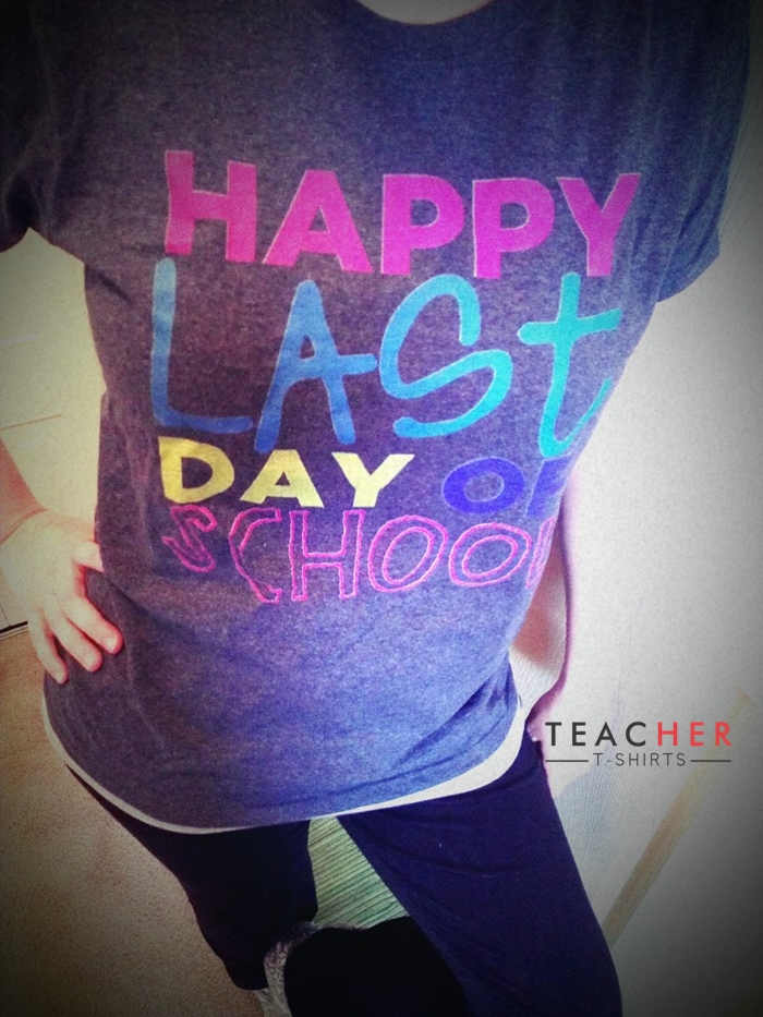 Happy Last Day of School Teacher Shirt