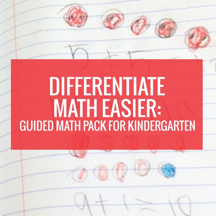 Differentiate Math Easier with the Guided Math Pack for Kindergarten